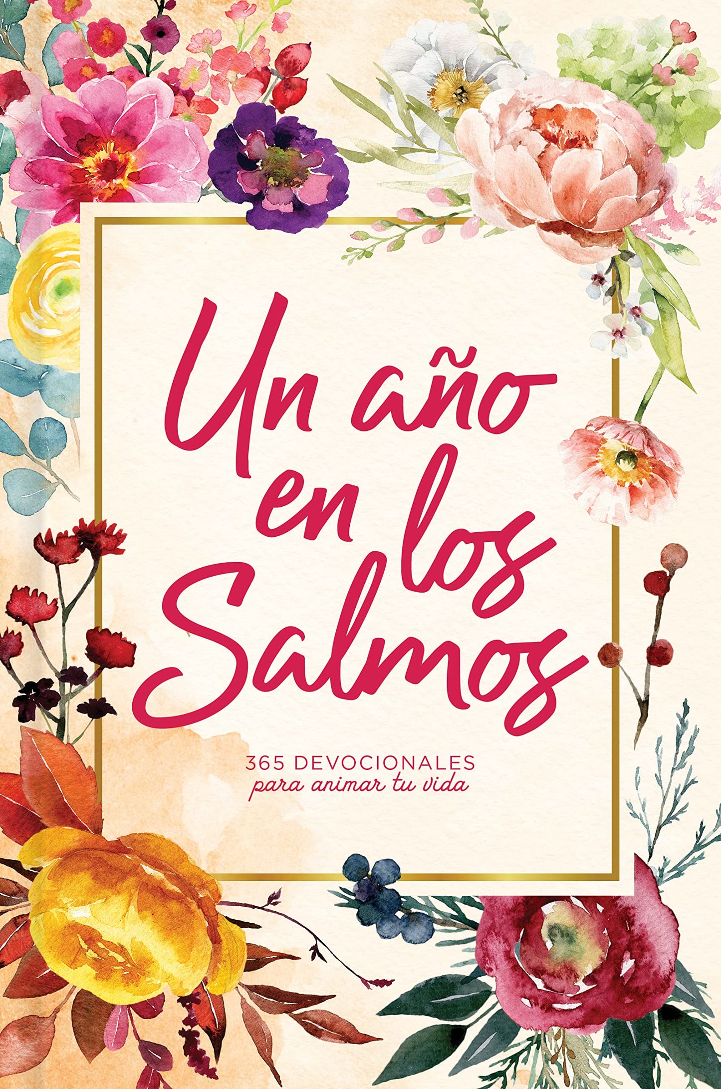 Un Año En Los Salmos 365 devocionales para tu caminar con Dios